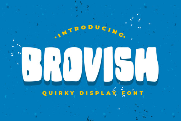 Brovish: A Playful Display Font for Editorial Design